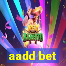 aadd bet